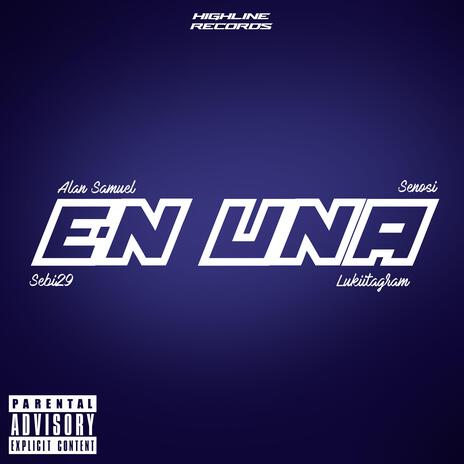 En Una ft. Alan Samuel, Senosi, Sebi29 & Lukiitagram | Boomplay Music