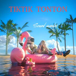 TIKTIK TONTON