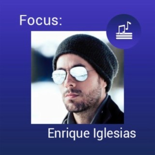Focus: Enrique Iglesias