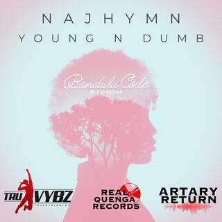 Young N Dumb (Breed Version) ft. Najhymn, Jason Tru Vybz & Real Quenga lyrics | Boomplay Music