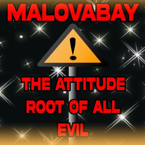 The Attitude Root Of All Evil | Boomplay Music