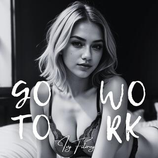 Go To Work lyrics | Boomplay Music