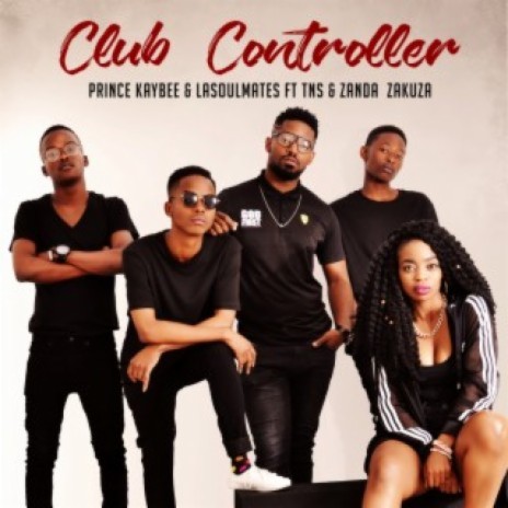 Club Controller ft. LaSoulMates, TNS & Zanda Zakuza | Boomplay Music