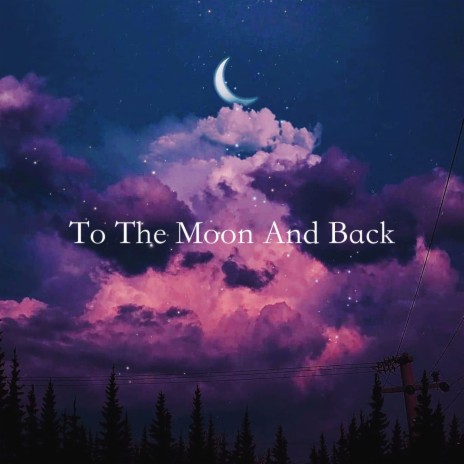 To the Moon and Back | Boomplay Music