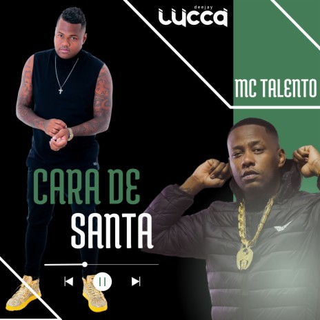 Cara de Santa ft. Mc Talento | Boomplay Music