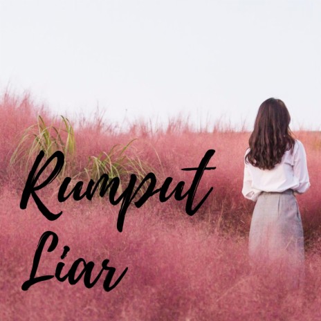 Rumput Liar | Boomplay Music