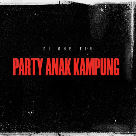 Party Anak Kampung | Boomplay Music