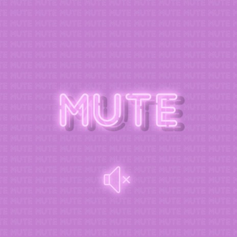 MUTE | Boomplay Music