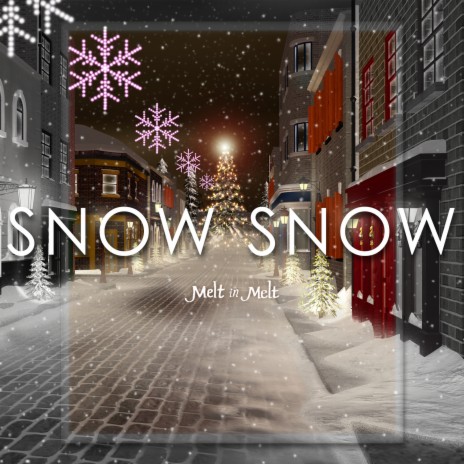 Snow Snow | Boomplay Music