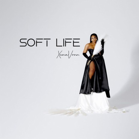 Soft Life | Boomplay Music