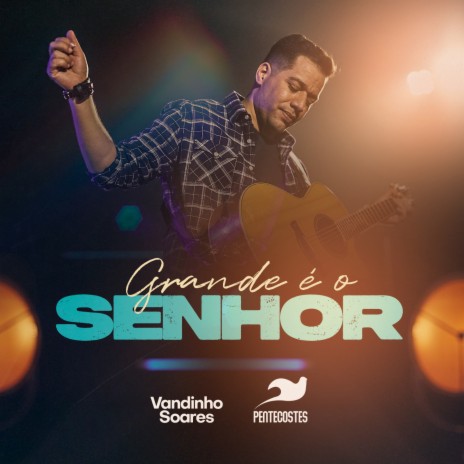 Grande é o Senhor (Pentecostes) | Boomplay Music