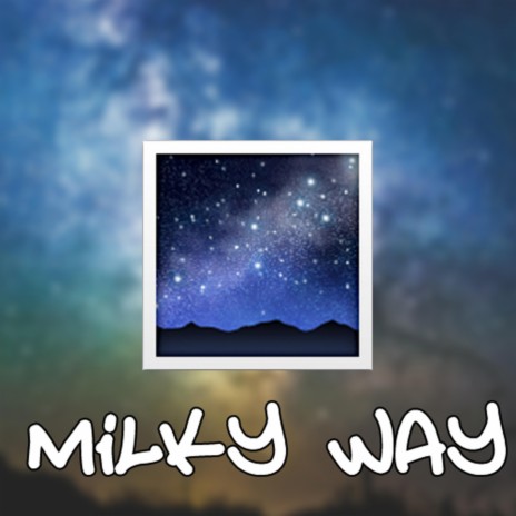 Milky Way | Boomplay Music