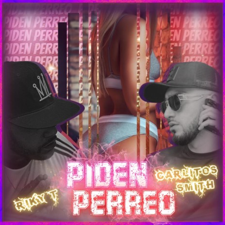 Piden Perreo ft. Carlitos Smith | Boomplay Music