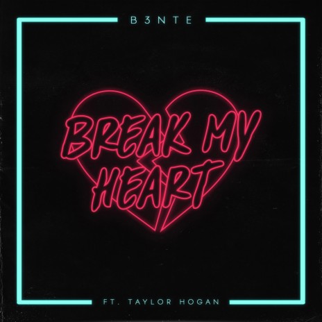 Break My Heart (feat. Taylor Hogan) (Radio Edit) | Boomplay Music