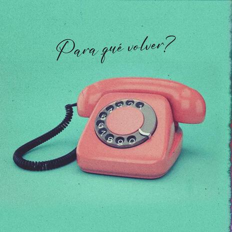 Para Qué Volver? ft. K.maleon | Boomplay Music