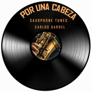 Por Una Cabeza (Saxophone Version)