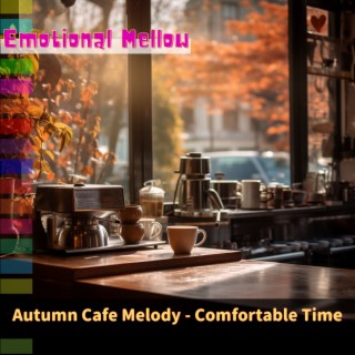 Autumn Cafe Melody - Comfortable Time