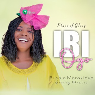 IBI OGO - PLACE OF GLORY