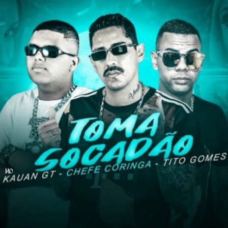 Toma Socadão ft. Tito Gomes & MC Kauan GT | Boomplay Music