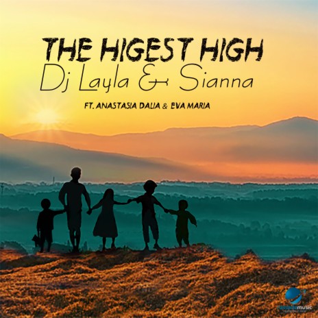 The Highest High ft. Sianna, Anastasia Dalia & Eva Maria | Boomplay Music