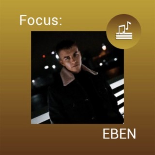 Focus: EBEN