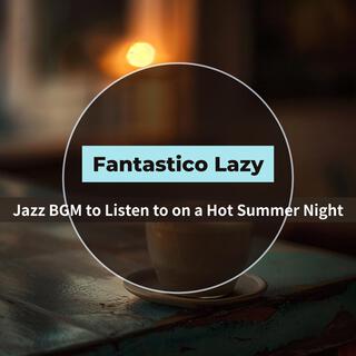 Jazz Bgm to Listen to on a Hot Summer Night