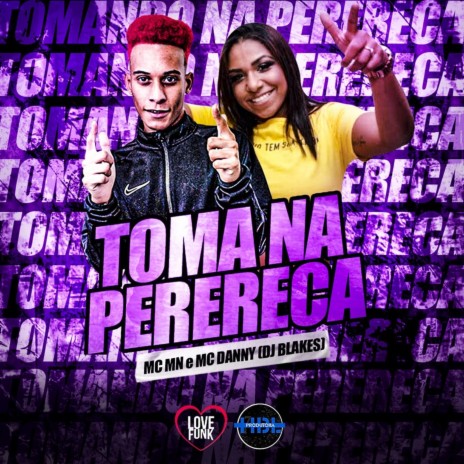 Tomando na Perereca ft. MC MN | Boomplay Music