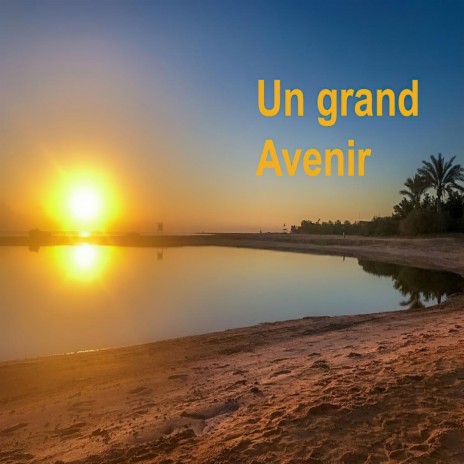 Un grand avenir | Boomplay Music