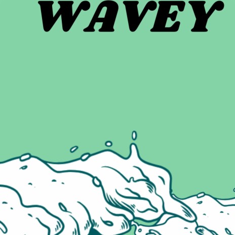 Wavey | Boomplay Music