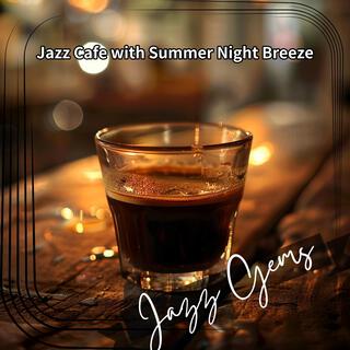 Jazz Cafe with Summer Night Breeze