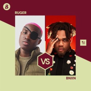 Ruger Vs BNXN | Boomplay Music