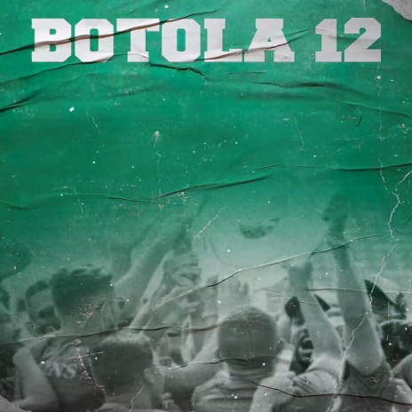 BOTOLA 12 | Boomplay Music