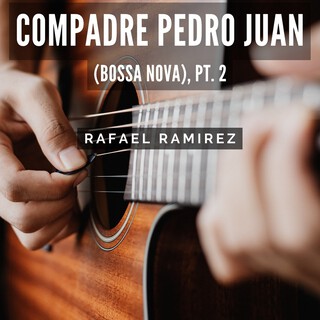 Compadre Pedro Juan, Pt. 2 (Bossa Nova)