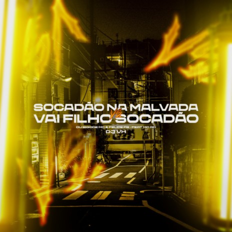 SOCADÃO NA MALVADA vs VAI FILHO SOCADÃO ft. FelipeFB, DJ VH Oficial & Mc Rd | Boomplay Music