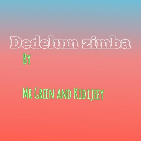 Dedelum zimba (feat. Kidijeey) | Boomplay Music