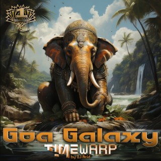 Goa Galaxy TimeWarp, Vol.1 by Dj Acid