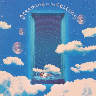 Dreaming on the Ceiling