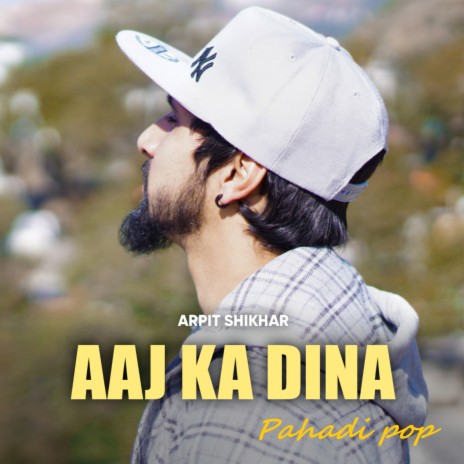 Aaj Ka Dina Pahadi Pop | Boomplay Music