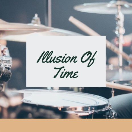 Illusion Of Time | Boomplay Music