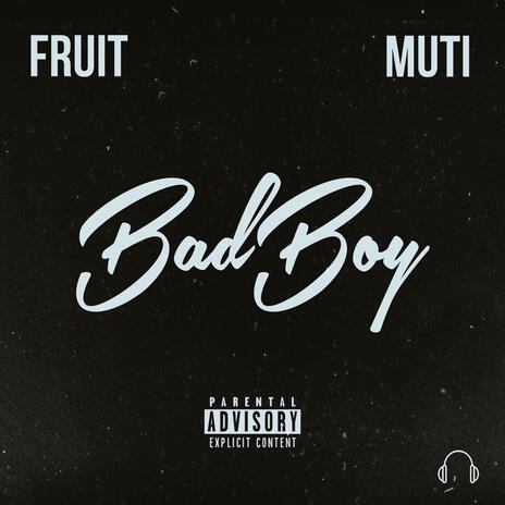 Bad Boy ft. Muti vie | Boomplay Music