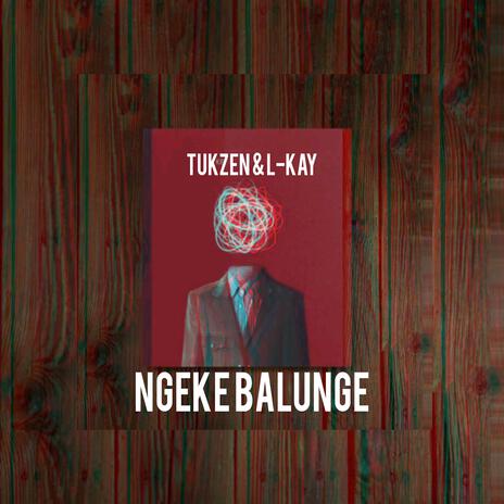 NGEKE BALUNGE ft. L-Kay | Boomplay Music