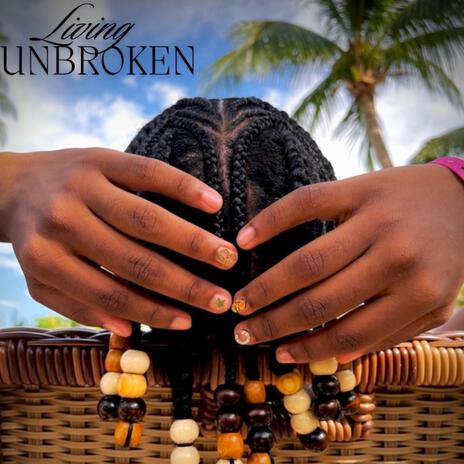 Living Unbroken | Boomplay Music