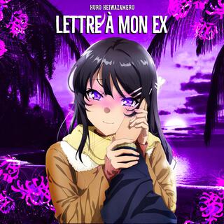 LETTRE À MON EX lyrics | Boomplay Music