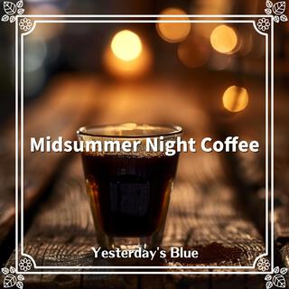 Midsummer Night Coffee