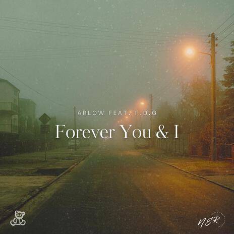 Forever You & I ft. F.D.G | Boomplay Music