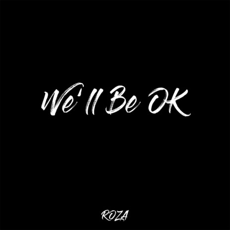 We'll Be OK | Boomplay Music