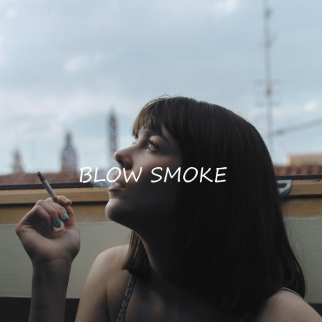 Blow Smoke | Boomplay Music