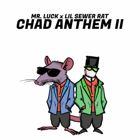 CHAD ANTHEM II ft. Lil Sewer Rat | Boomplay Music