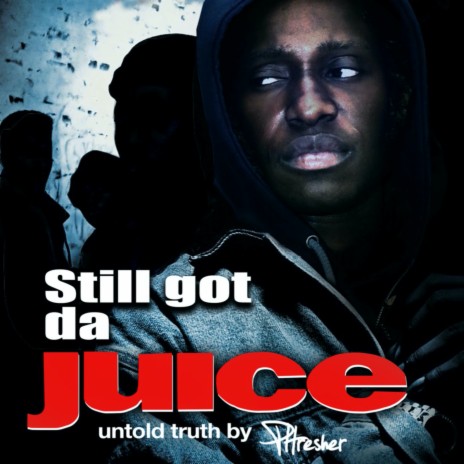 Still Got Da Juice | Boomplay Music