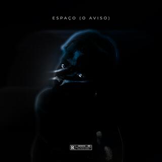 Espaço (O aviso) lyrics | Boomplay Music